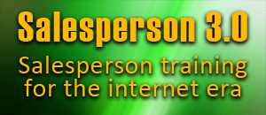 Salesperson 3.0 - Salesperson training for the internet era